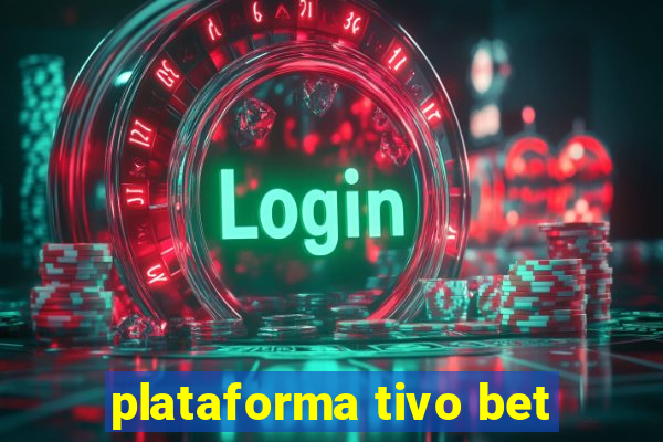 plataforma tivo bet